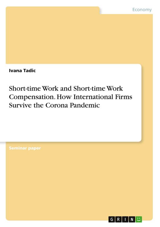 Produktbild: Short-time Work and Short-time Work Compensation. How International Firms Survive the Corona Pandemic