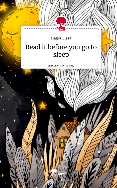 Read it before you go to sleep. Life is a Story - story.one