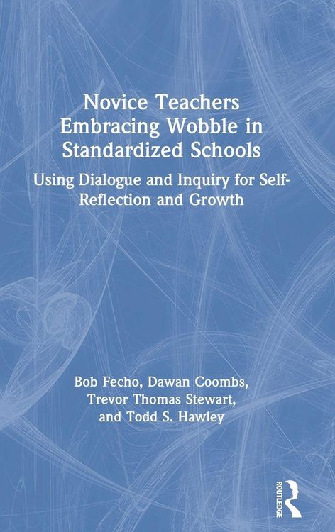 Produktbild: Novice Teachers Embracing Wobble in Standardized Schools