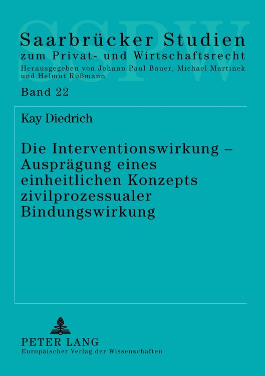 Produktbild: Die Interventionswirkung &ndash; Auspr&auml;gung eines einheitlichen Konzepts zivilprozessualer Bindungswirkung