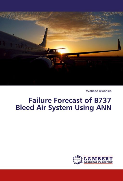 Produktbild: Failure Forecast of B737 Bleed Air System Using ANN