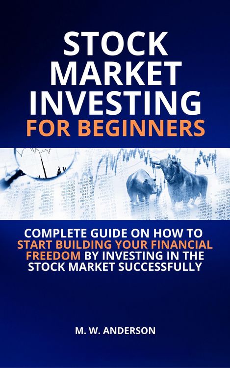 Produktbild: Stock Market Investing for Beginners I Complete Guide on How to Start Building Your Financial Freedom by Investing in the Stock Market Successfully