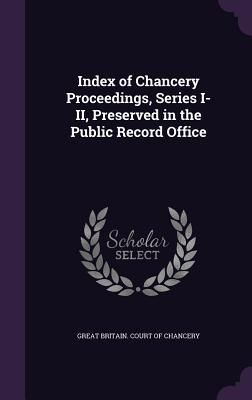 Produktbild: Index of Chancery Proceedings, Series I-II, Preserved in the Public Record Office
