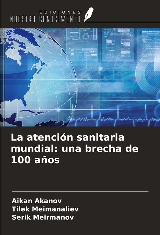 Produktbild: La atenci&oacute;n sanitaria mundial: una brecha de 100 a&ntilde;os