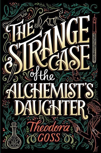 Produktbild: Goss, T: Strange Case of the Alchemist's Daughter
