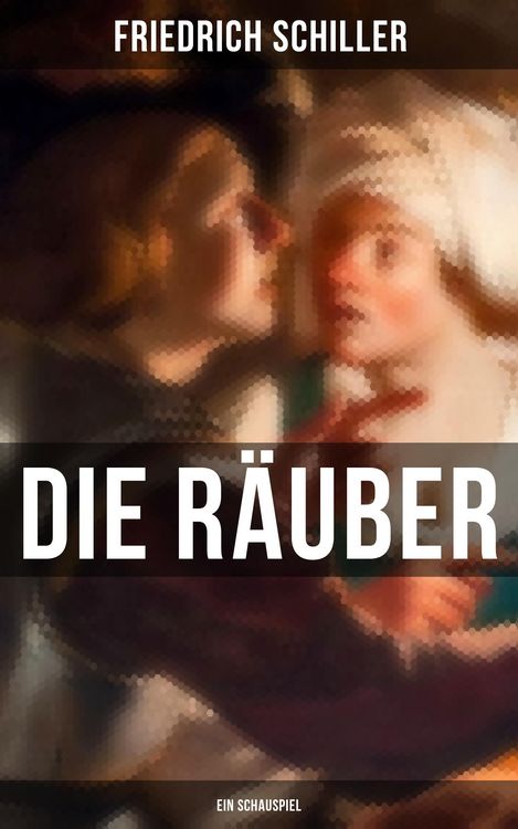 Produktbild: Die R&auml;uber: Ein Schauspiel