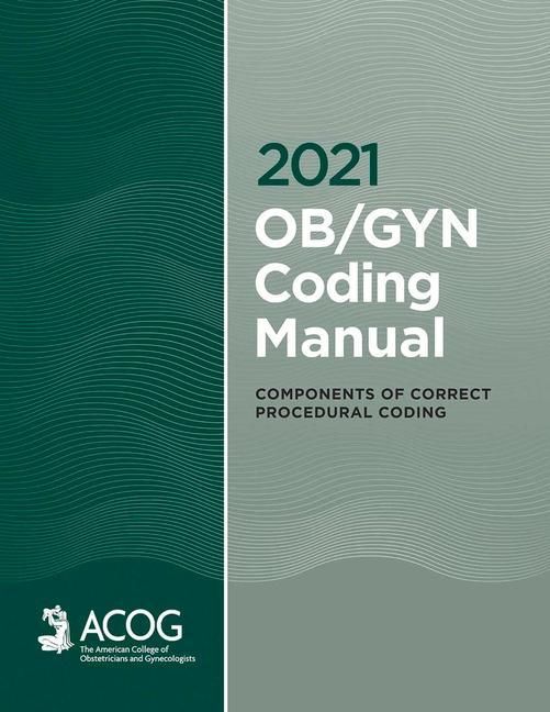 Produktbild: 2021 Ob/GYN Coding Manual: Components of Correct Procedural Coding