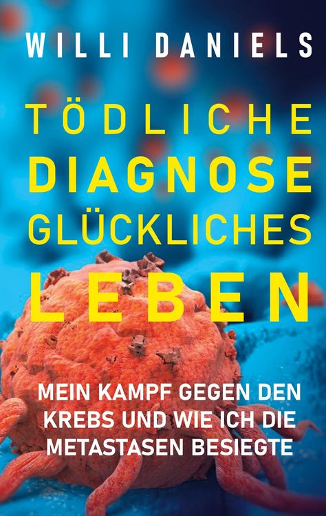 Produktbild: T&ouml;dliche Diagnose. Gl&uuml;ckliches Leben.
