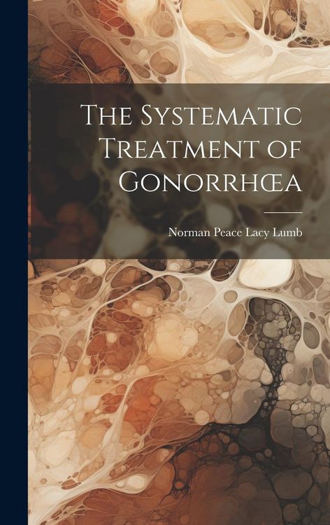 Produktbild: The Systematic Treatment of Gonorrhoea