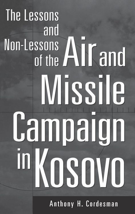 Produktbild: The Lessons and Non-Lessons of the Air and Missile Campaign in Kosovo