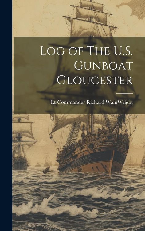 Produktbild: Log of The U.S. Gunboat Gloucester