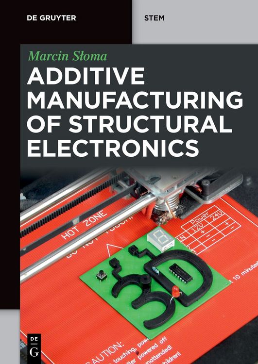 Produktbild: Additive Manufacturing of Structural Electronics