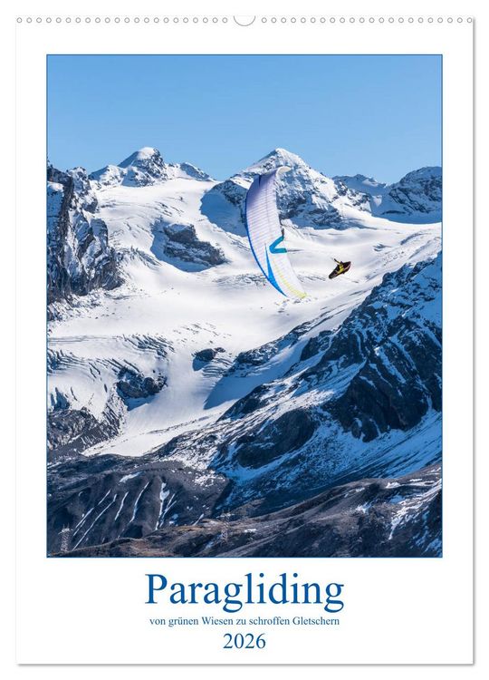 Produktbild: Paragliding - von gr&uuml;nen Wiesen zu schroffen Gletschen (Wandkalender 2026 DIN A2 hoch), CALVENDO Monatskalender