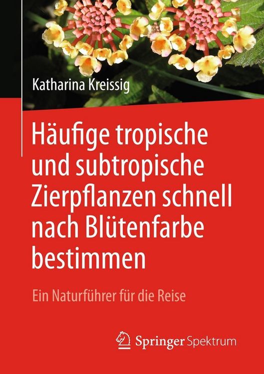 Produktbild: H&auml;ufige tropische und subtropische Zierpflanzen schnell nach Bl&uuml;tenfarbe bestimmen