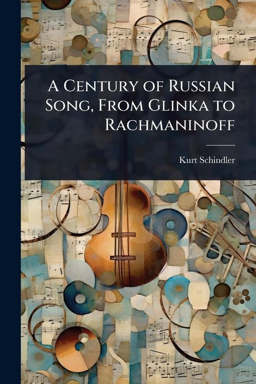 Produktbild: A Century of Russian Song, From Glinka to Rachmaninoff