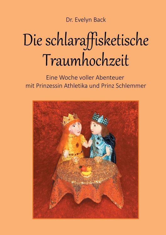 Produktbild: Die schlaraffisketische Traumhochzeit - Eine Woche voller Abenteuer mit Prinzessin Athletika und Prinz Schlemmer