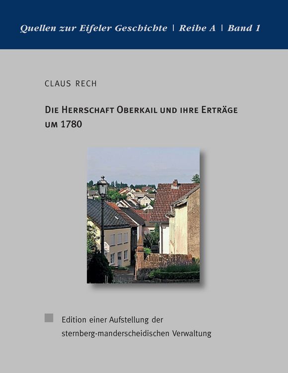Produktbild: Die Herrschaft Oberkail und ihre Ertr&auml;ge um 1780