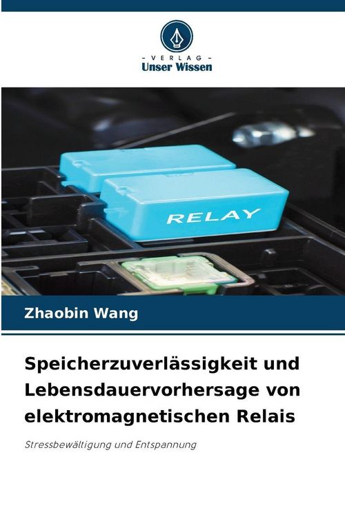 Produktbild: Speicherzuverl&auml;ssigkeit und Lebensdauervorhersage von elektromagnetischen Relais