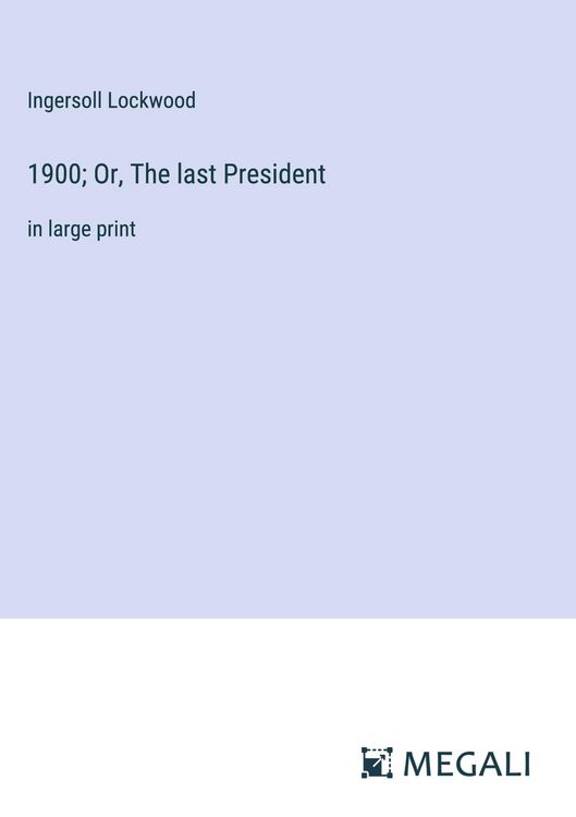 Produktbild: 1900; Or, The last President