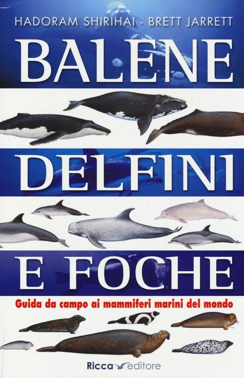 Produktbild: Balene, delfini, foche. Guida da campo ai mammiferi marini del mondo