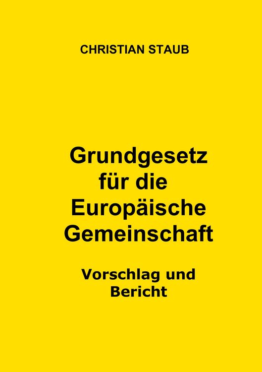 Produktbild: Grundgesetz f&uuml;r die Europ&auml;ische Gemeinschaft &ndash; Vorschlag und Bericht