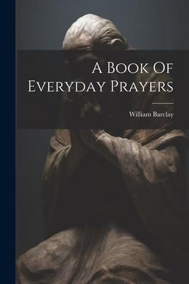 Produktbild: A Book Of Everyday Prayers