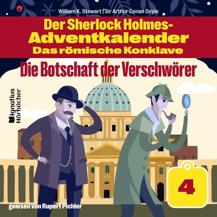 Produktbild: Die Botschaft der Verschw&ouml;rer (Der Sherlock Holmes-Adventkalender - Das r&ouml;mische Konklave, Folge 4)