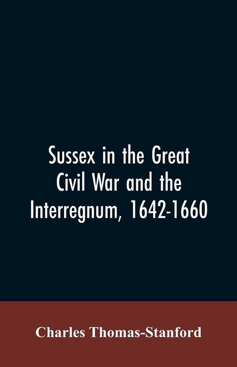 Produktbild: Sussex in the great Civil War and the interregnum, 1642-1660