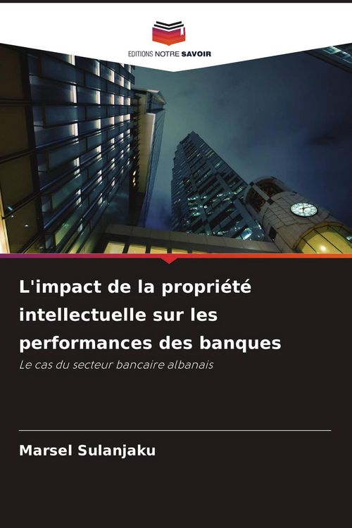Produktbild: L'impact de la propri&eacute;t&eacute; intellectuelle sur les performances des banques