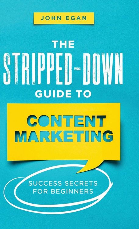Produktbild: The Stripped-Down Guide to Content Marketing