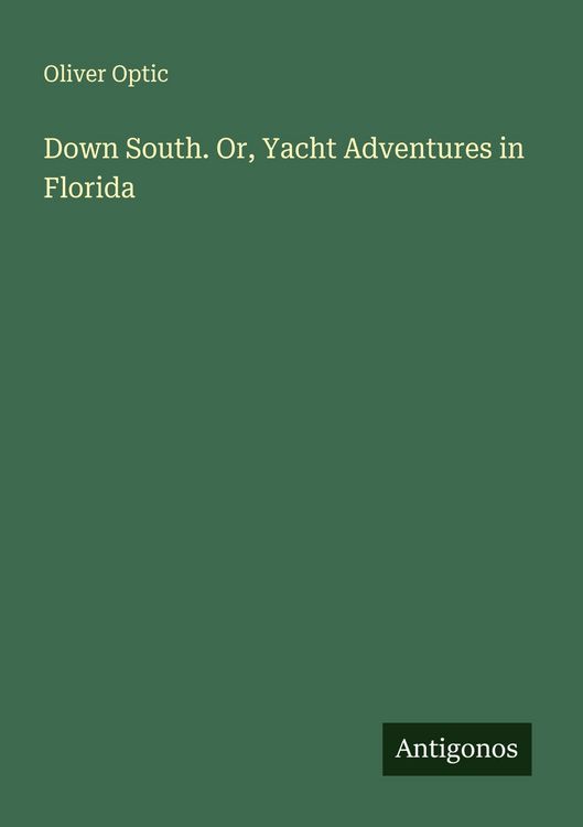Produktbild: Down South. Or, Yacht Adventures in Florida