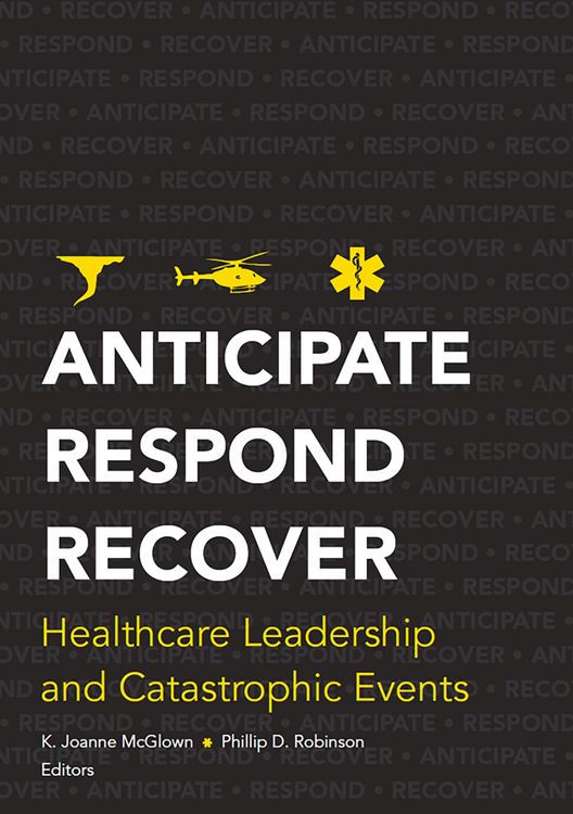 Produktbild: Anticipate, Respond, Recover: Healthcare Leadership and Catastrophic Events