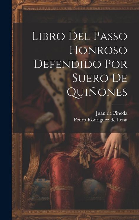 Produktbild: Libro Del Passo Honroso Defendido Por Suero De Qui&ntilde;ones