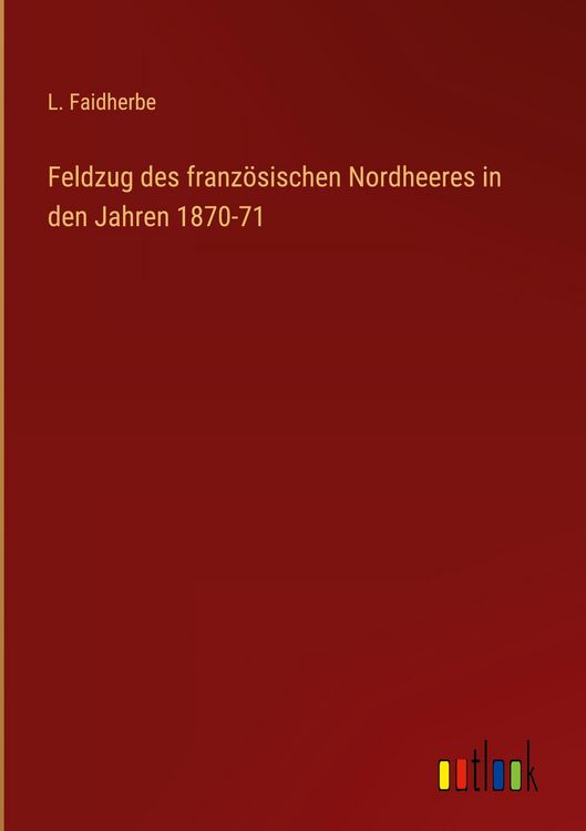Produktbild: Feldzug des franz&ouml;sischen Nordheeres in den Jahren 1870-71