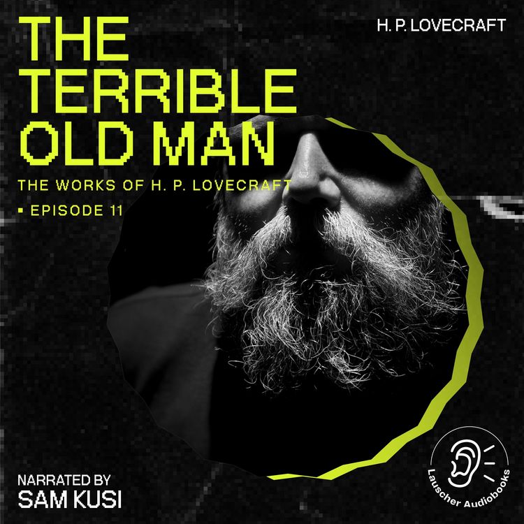 Produktbild: The Terrible Old Man (The Work of H. P. Lovecraft, Episode 11)