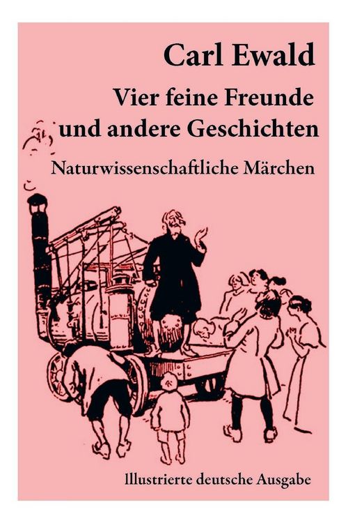 Produktbild: Vier feine Freunde und andere Geschichten (Naturwissenschaftliche M&auml;rchen - Illustrierte deutsche Ausgabe)