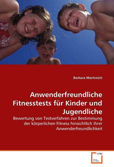 Produktbild: Machreich, B: Anwenderfreundliche Fitnesstests f&uuml;r Kinder un