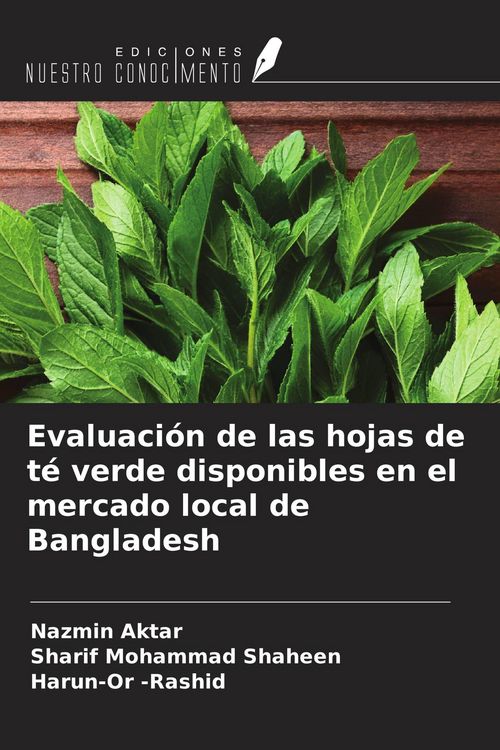 Produktbild: Evaluaci&oacute;n de las hojas de t&eacute; verde disponibles en el mercado local de Bangladesh