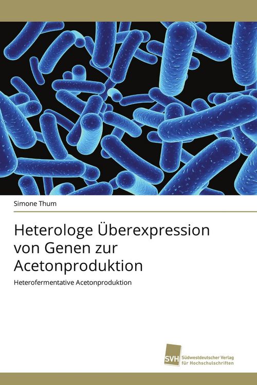 Produktbild: Heterologe &Uuml;berexpression von Genen zur Acetonproduktion