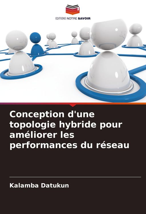 Produktbild: Conception d'une topologie hybride pour am&eacute;liorer les performances du r&eacute;seau