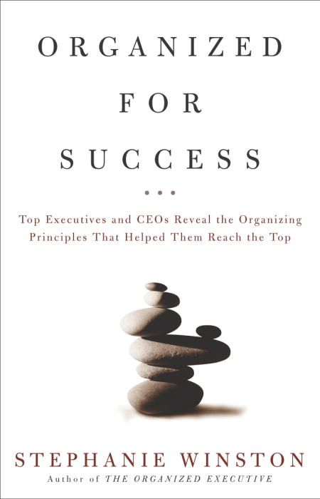 Produktbild: Organized for Success: Top Executives and Ceos Reveal the Organizing Principles That Helped Them Reach the Top
