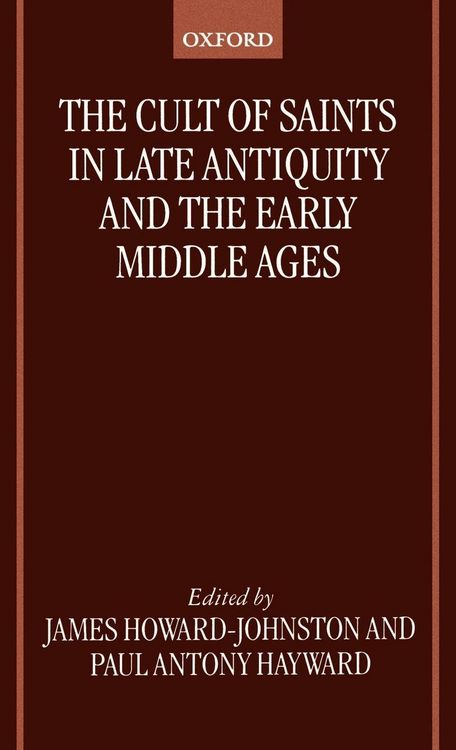 Produktbild: The Cult of Saints in Late Antiquity and the Middle Ages