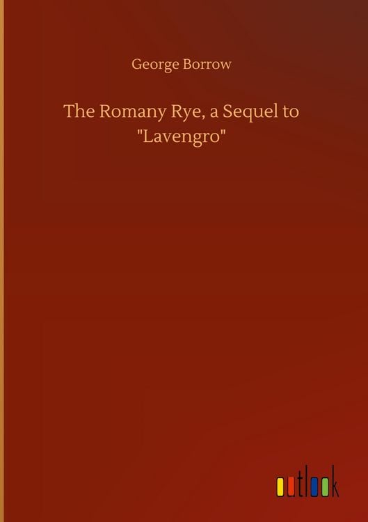 Produktbild: The Romany Rye, a Sequel to "Lavengro"