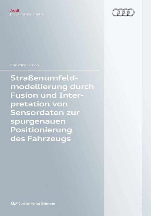 Produktbild: Stra&szlig;enumfeldmodellierung durch Fusion und Interpretation von Sensordaten zur spurgenauen Positionierung des Fahrzeugs