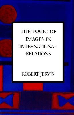 Produktbild: Jervis, R: The Logic of Images in International Relations
