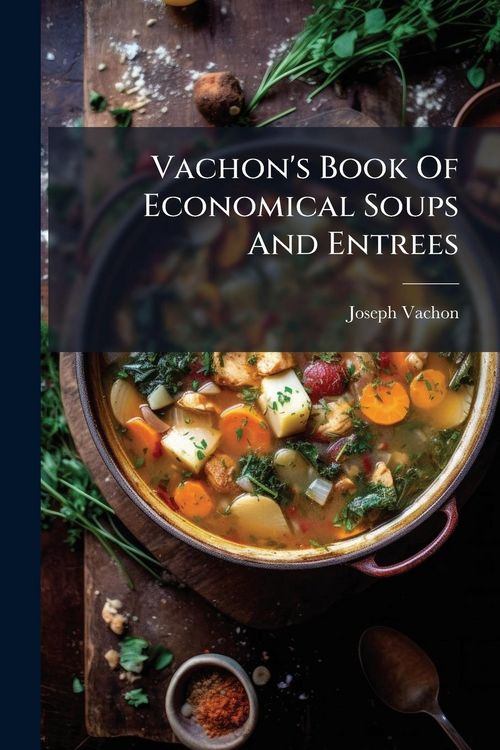 Produktbild: Vachon's Book Of Economical Soups And Entrees
