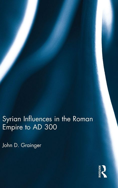 Produktbild: Syrian Influences in the Roman Empire to AD 300