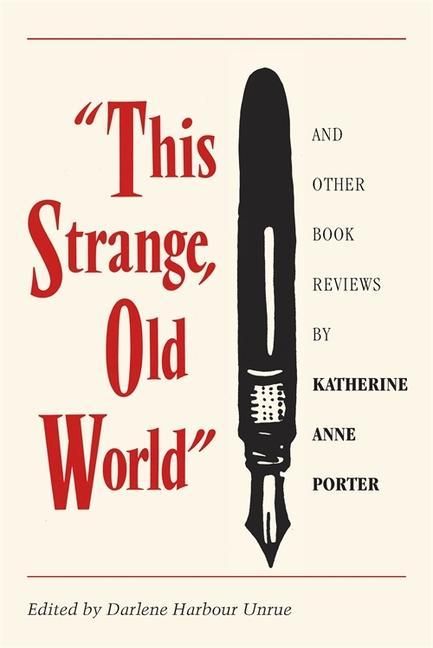 Produktbild: This Strange, Old World and Other Book Reviews by Katherine Anne Porter