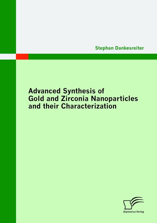 Produktbild: Advanced Synthesis of Gold and Zirconia Nanoparticles and their Characterization