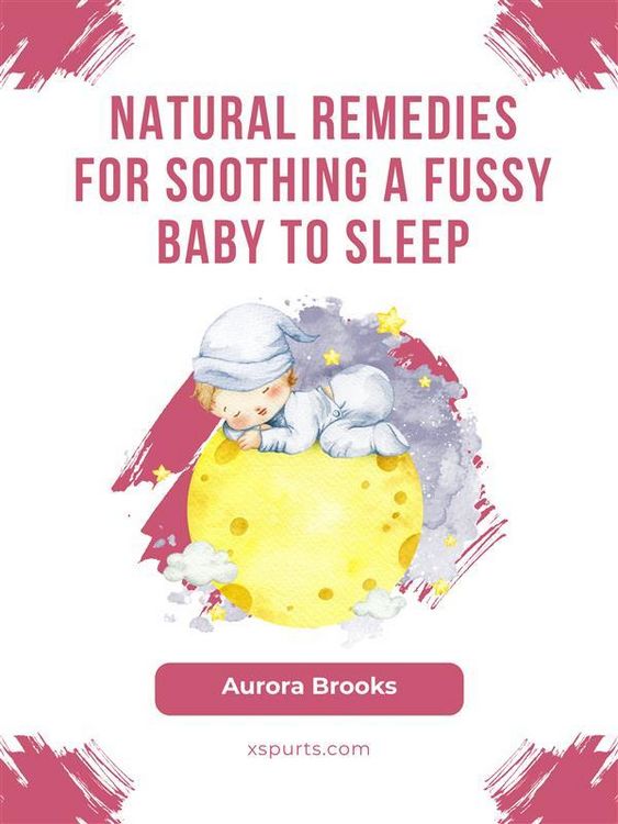 Produktbild: Natural Remedies for Soothing a Fussy Baby to Sleep